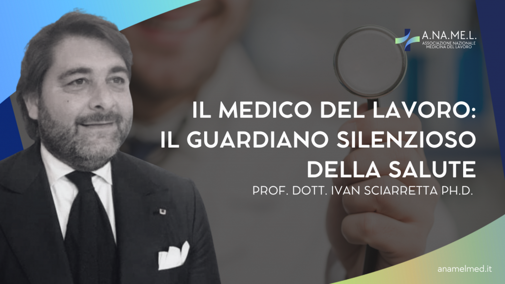 Il Medico del Lavoro: il guardiano silenzioso della salute