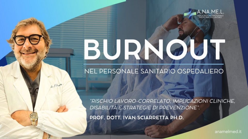 Burnout nel personale sanitario ospedaliero: rischio lavoro-correlato, implicazioni cliniche, disabilità e strategie di prevenzione