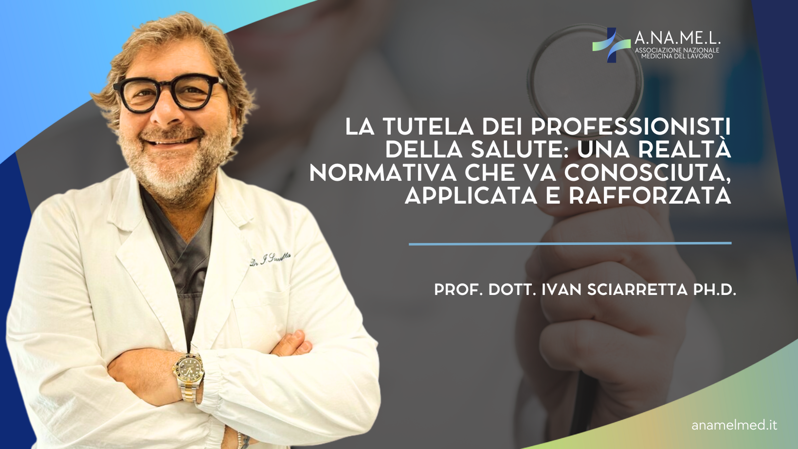 La tutela dei professionisti della salute: una realtà normativa che va conosciuta, applicata e rafforzata