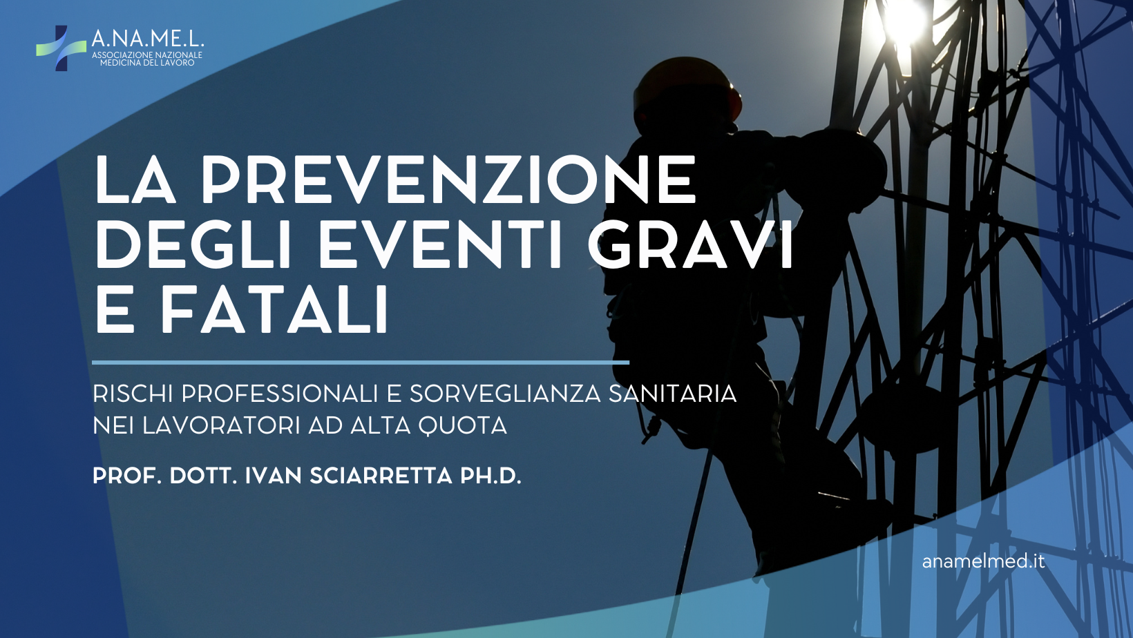Rischi professionali e sorveglianza sanitaria nei lavoratori ad alta quota: la prevenzione degli eventi gravi e fatali