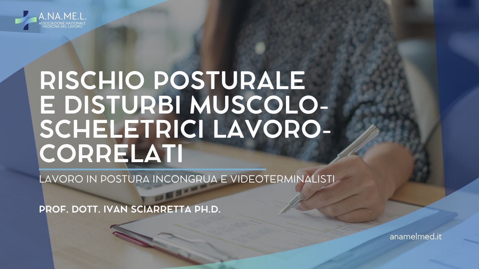 Rischio posturale e disturbi muscolo-scheletrici lavoro-correlati: lavoro in postura incongrua e videoterminalisti