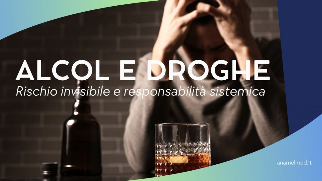 Alcol e droghe nei luoghi di lavoro: rischio invisibile e responsabilità sistemica