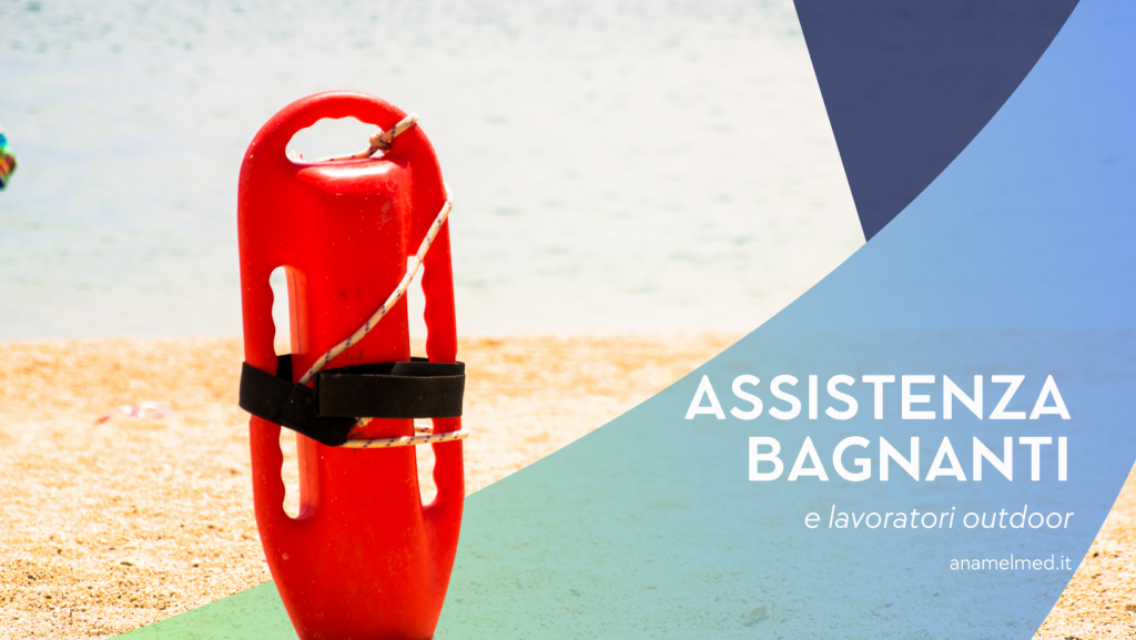 Assistenti bagnanti e lavoratori outdoor: una sorveglianza sanitaria sempre più necessaria