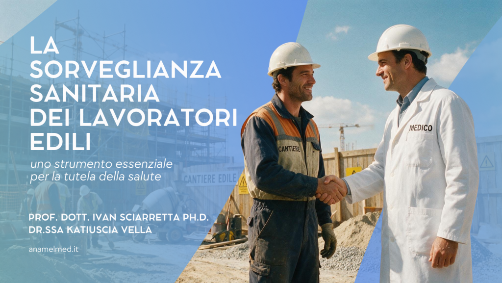 La sorveglianza sanitaria dei lavoratori edili: uno strumento essenziale per la tutela della salute